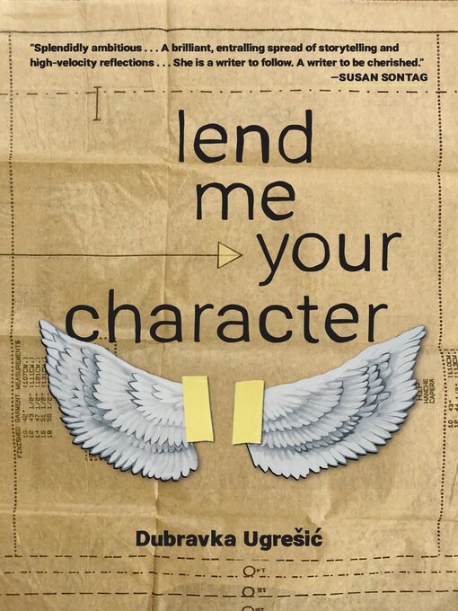 Title details for Lend Me Your Character by Dubravka Ugresic - Available